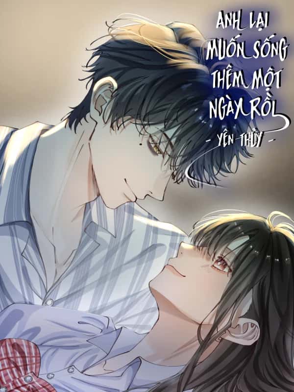 Anh Lại Muốn Sống Thêm Một Ngày Rồi 